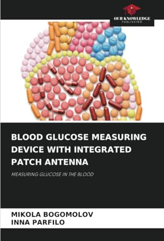 Blood Glucose Measuring Device with Integrated Patch Antenna